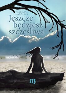 Jeszcze będziesz szczęśliwa okładka książki